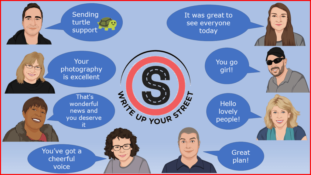 Text bubbles from cartoon mugshots saying:
Sending turtle support
Your photography is excellent
That's wonderful news and you deserve it
It was great to see everyone today
You go girl
Hello lovely people!
Great plan!